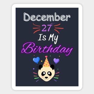 december 27 st is my birthday Magnet
